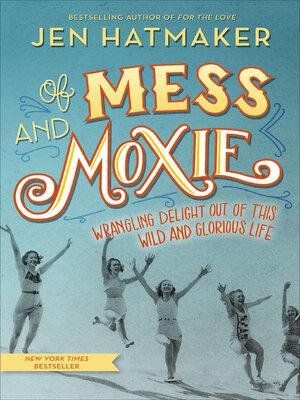 cover image of Of Mess and Moxie